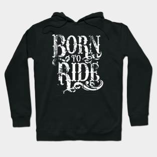 Born To Ride Hoodie